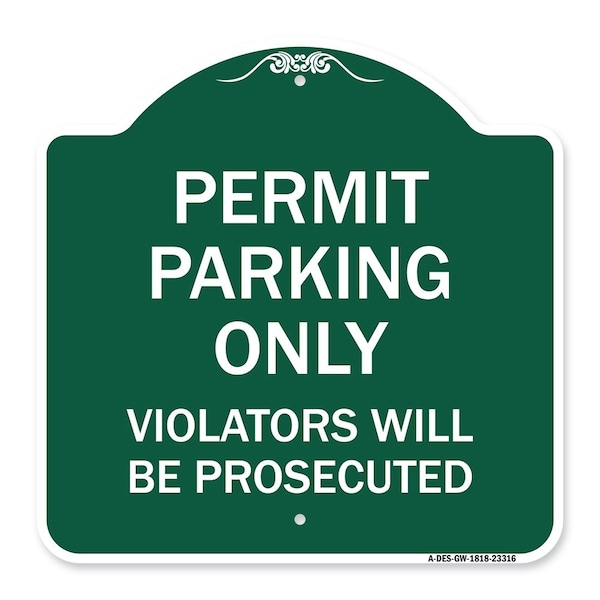 Permit Parking Violators Will Prosecuted, Green & White Aluminum Sign, 18" x 18", GW-1818-23316